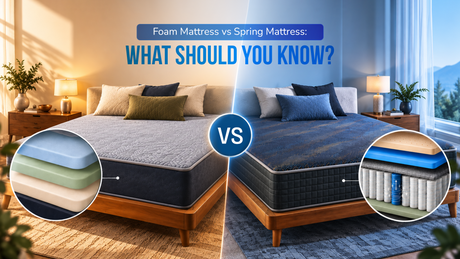 Foam Mattress vs. Spring Mattress: What Should You Know?